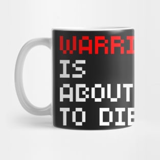 Warrior Is About To Die Mug